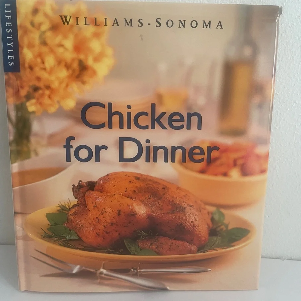 Williams Sonoma Chicken for Dinner Cookbook -  Farm life Recipes Country cooking